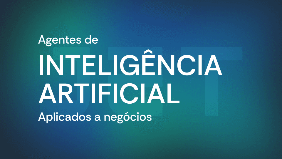 Capa do post: Automações e agentes de IA: como construir um negócio que opera com mais inteligência